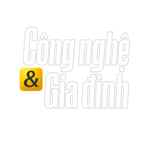 Công nghệ & Gia đình